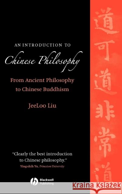 An Introduction to Chinese Philosophy: From Ancient Philosophy to Chinese Buddhism Liu, Jeeloo 9781405129497 Blackwell Publishing Professional - książka