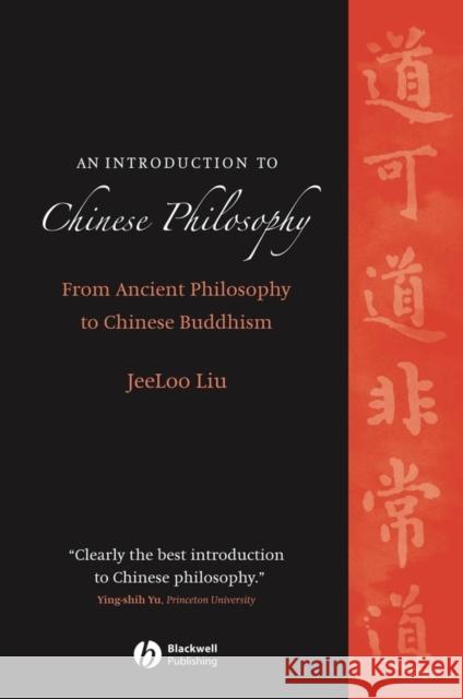 An Introduction to Chinese Philosophy: From Ancient Philosophy to Chinese Buddhism Liu, Jeeloo 9781405129503 Blackwell Publishing Professional - książka