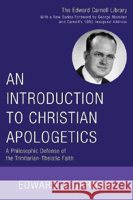 An Introduction to Christian Apologetics Edward J. Carnell 9781556352669 Wipf & Stock Publishers - książka