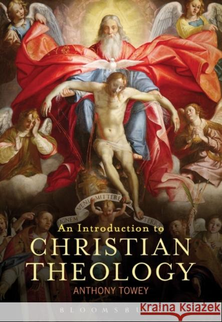 An Introduction to Christian Theology Anthony Towey 9780567045355 BLOOMSBURY ACADEMIC - książka