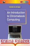 An Introduction to Chromebook Computing Jim Gatenby   9780859347778 Bernard Babani Publishing
