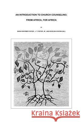 An Introduction To Church Counseling: From Africa, For Africa Foster, Sarah Whitmer 9781981853847 Createspace Independent Publishing Platform - książka