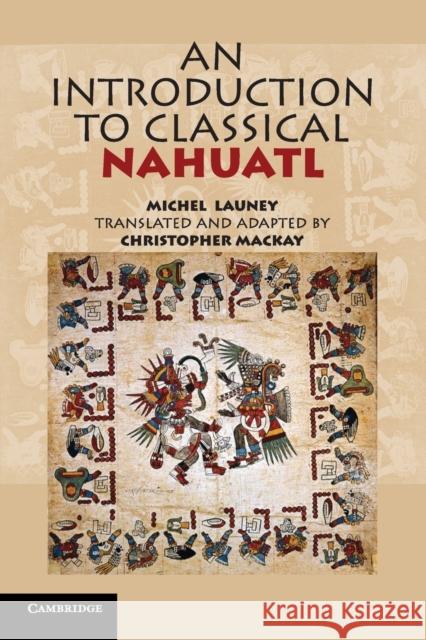 An Introduction to Classical Nahuatl Michel Launey 9780521732291 CAMBRIDGE UNIVERSITY PRESS - książka