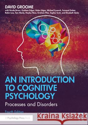 An Introduction to Cognitive Psychology: Processes and Disorders David Groome 9781138496699 Taylor & Francis Ltd - książka