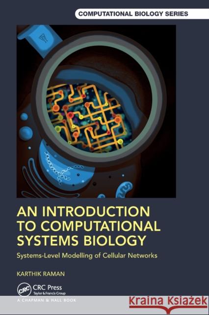 An Introduction to Computational Systems Biology: Systems-Level Modelling of Cellular Networks Karthik Raman 9780367752507 CRC Press - książka