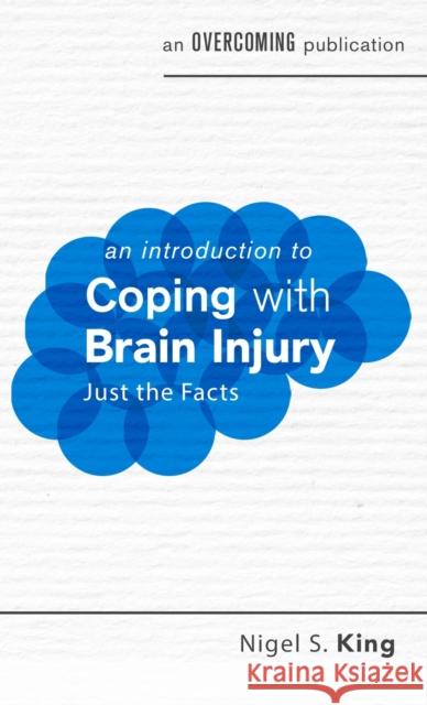 An Introduction to Coping with Brain Injury Nigel S. King 9781472147622 Little, Brown Book Group - książka