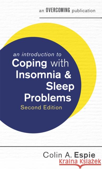 An Introduction to Coping with Insomnia and Sleep Problems, 2nd Edition Colin Espie 9781472138545 Little, Brown Book Group - książka