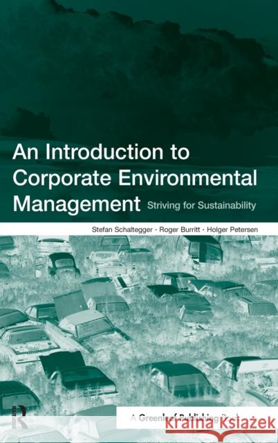 An Introduction to Corporate Environmental Management: Striving for Sustainability Schaltegger, Stefan 9781874719663 Greenleaf Publishing - książka