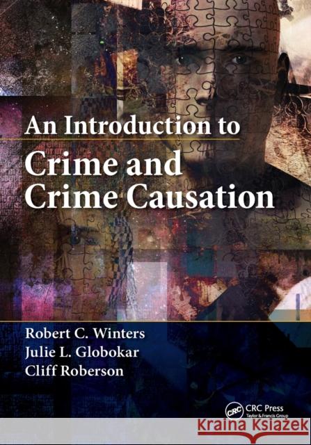 An Introduction to Crime and Crime Causation Robert C. Winters Julie L. Globokar Cliff Roberson 9780367669775 Routledge - książka