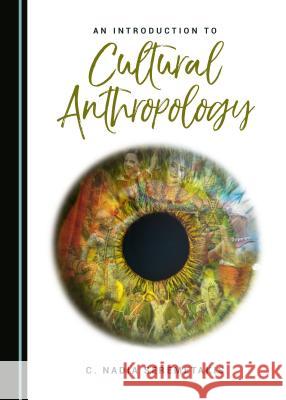 An Introduction to Cultural Anthropology C. Nadia Seremetakis 9781443895828 Cambridge Scholars Publishing - książka