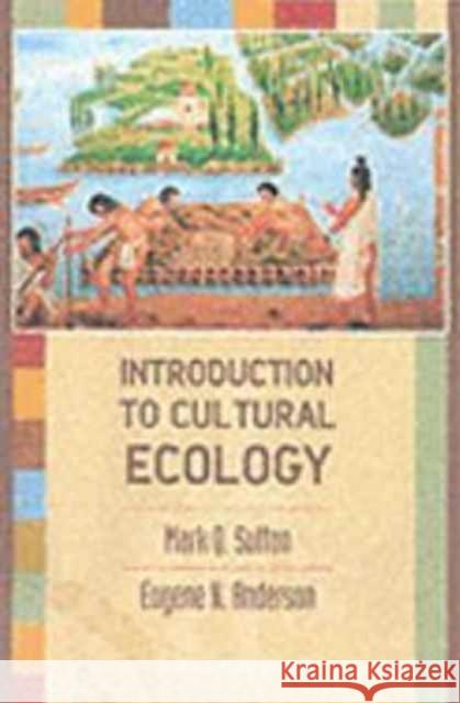 An Introduction to Cultural Ecology Mark Q Sutton 9781845200572  - książka