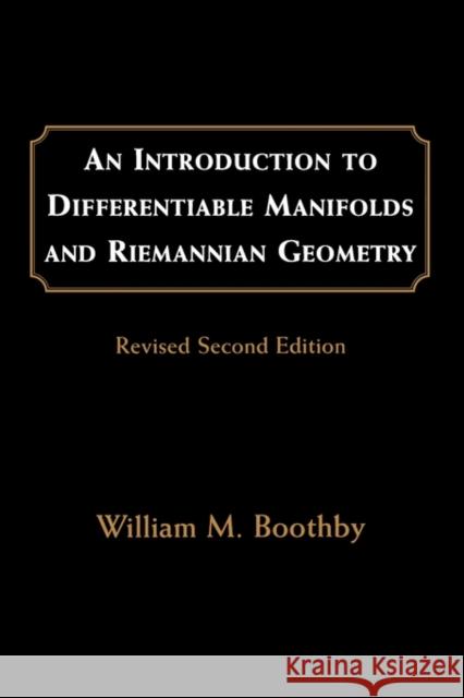 An Introduction to Differentiable Manifolds and Riemannian Geometry, Revised: Volume 120 Boothby, William M. 9780121160517  - książka