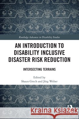 An Introduction to Disability Inclusive Disaster Risk Reduction  9781032404592 Taylor & Francis Ltd - książka