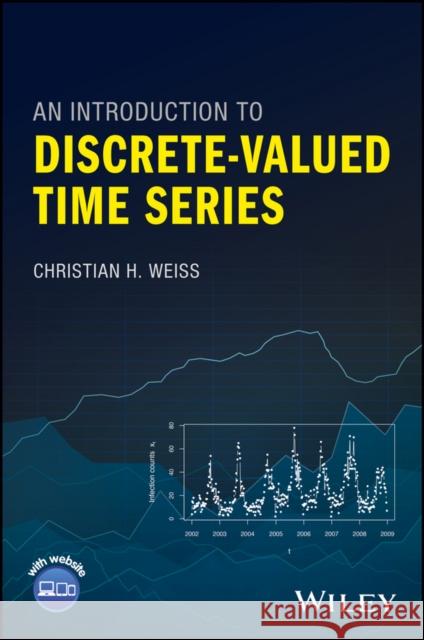 An Introduction to Discrete-Valued Time Series Christian Weiss 9781119096962 Wiley - książka