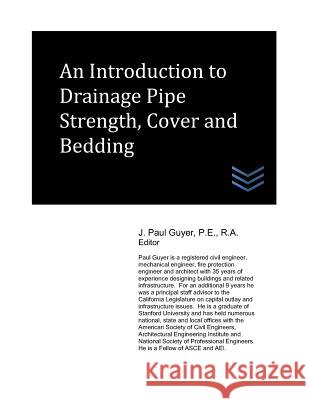 An Introduction to Drainage Pipe Strength, Cover and Bedding J. Paul Guyer 9781980533559 Independently Published - książka