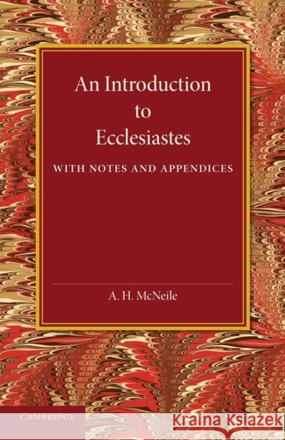 An Introduction to Ecclesiastes: With Notes and Appendices McNeile, A. H. 9781107696853 Cambridge University Press - książka