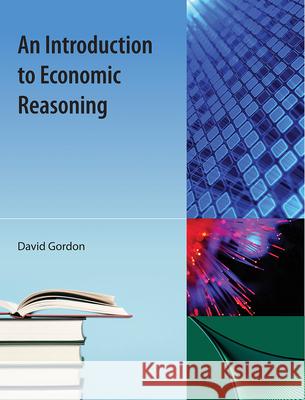 An Introduction to Economic Reasoning David J. Gordon 9781616100117 Orange Grove Texts Plus - książka