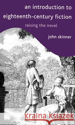 An Introduction to Eighteenth-Century Fiction Skinner, John 9780333776247 Palgrave MacMillan - książka