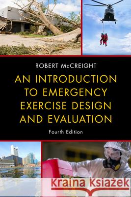 An Introduction to Emergency Exercise Design and Evaluation Robert McCreight 9781636714257 Rowman & Littlefield - książka