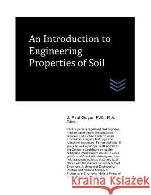 An Introduction to Engineering Properties of Soil J. Paul Guyer 9781092573290 Independently Published - książka