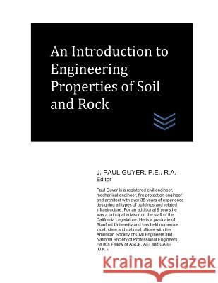 An Introduction to Engineering Properties of Soil and Rock J. Paul Guyer 9781980340829 Independently Published - książka