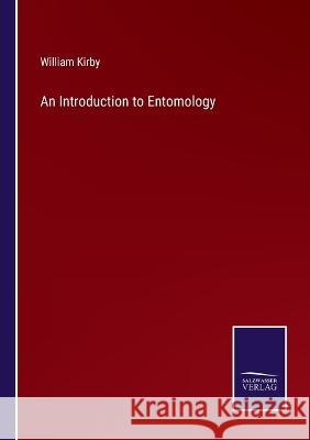 An Introduction to Entomology William Kirby 9783375131647 Salzwasser-Verlag - książka