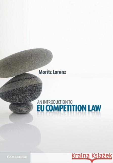 An Introduction to Eu Competition Law Lorenz, Moritz 9781107018174  - książka