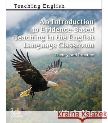 An Introduction to Evidence-Based Teaching in the English Language Classroom: Theory and Practice Patricia Harries 9781913414894 Pavilion Publishing and Media Ltd - książka