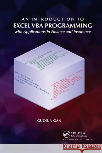 An Introduction to Excel VBA Programming: With Applications in Finance and Insurance Guojun Gan 9780367261283 CRC Press - książka