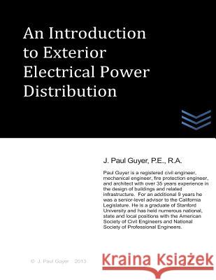 An Introduction to Exterior Electrical Power Distribution J. Paul Guyer 9781492861478 Createspace - książka