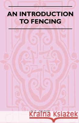 An Introduction To Fencing Grove, F. C. 9781445524894 Read Country Books - książka