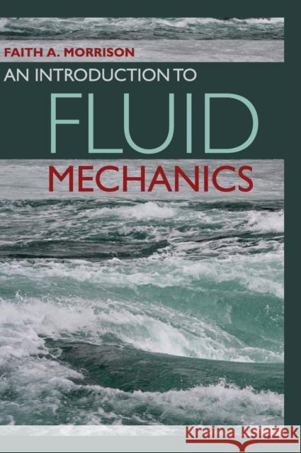 An Introduction to Fluid Mechanics Faith Morrison 9781107003538  - książka