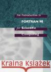 An Introduction to FORTRAN 90 for Scientific Computing James M. Ortega 9780195172133 Oxford University Press, USA