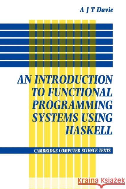 An Introduction to Functional Programming Systems Using Haskell Davie, Antony J. T. 9780521277242 Cambridge University Press - książka