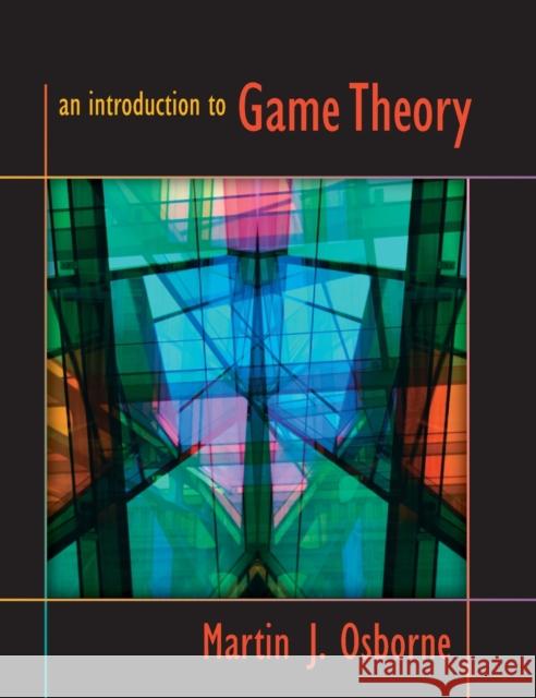 An Introduction to Game Theory Martin J. Osborne 9780195128956 Oxford University Press, USA - książka