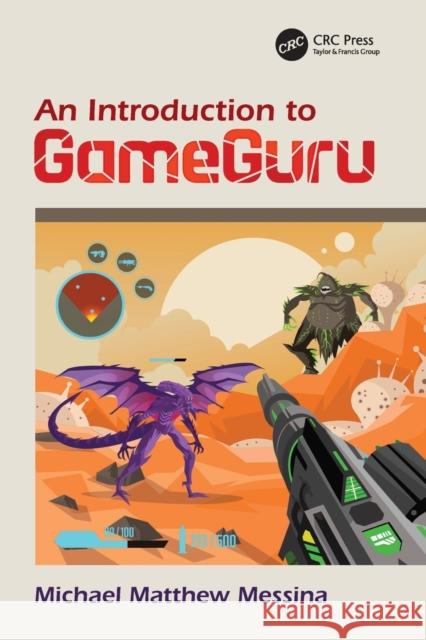 An Introduction to Gameguru Messina, Michael Matthew 9781138612631 CRC Press - książka