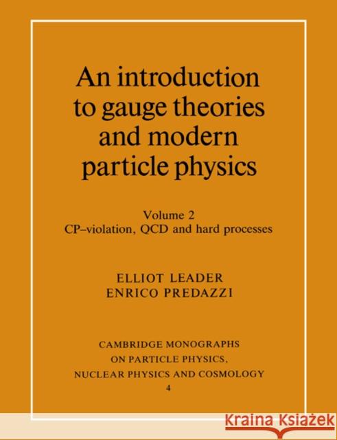 An Introduction to Gauge Theories and Modern Particle Physics: Vol 2 Leader, Elliot 9780521499514 Cambridge University Press - książka