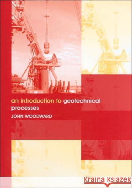 An Introduction to Geotechnical Processes John Woodward Woodward John 9780415286459 Taylor & Francis Group - książka