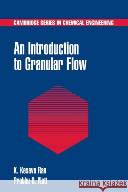 An Introduction to Granular Flow K. Kesava Rao 9780521571661 CAMBRIDGE UNIVERSITY PRESS - książka