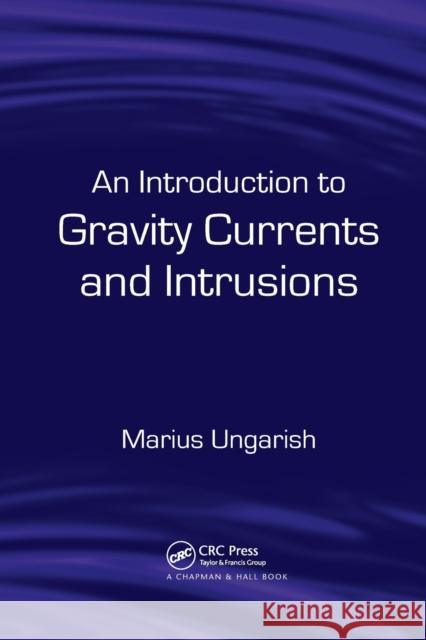 An Introduction to Gravity Currents and Intrusions Marius Ungarish 9780367385682 CRC Press - książka
