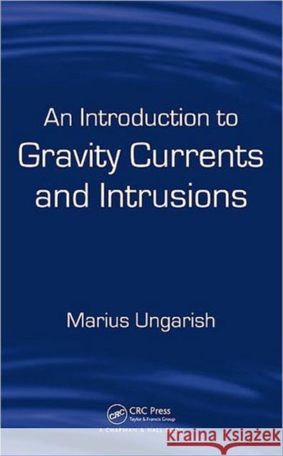 An Introduction to Gravity Currents and Intrusions Marius Ungarish 9781584889038 Chapman & Hall/CRC - książka