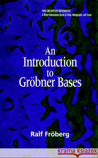 An Introduction to Gröbner Bases Fröberg, Ralf 9780471974420 John Wiley & Sons - książka