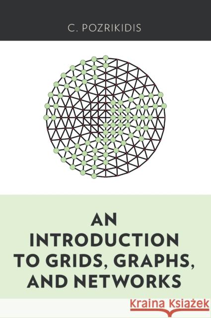 An Introduction to Grids, Graphs, and Networks C. Pozrikidis 9780199996728 Oxford University Press, USA - książka