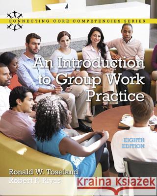 An Introduction to Group Work Practice Toseland, Ronald 9780134058962 Pearson Education (US) - książka