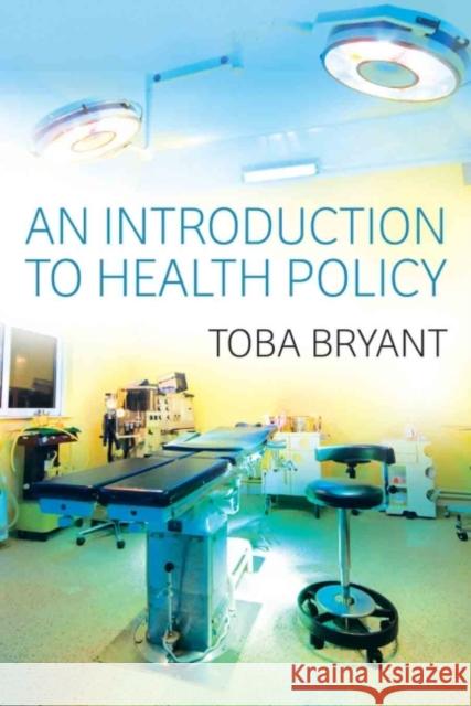 An Introduction to Health Policy Bryant, Toba 9781551303499  - książka
