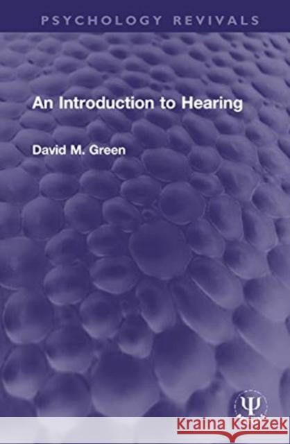 An Introduction to Hearing David M. Green 9780367764746 Routledge - książka