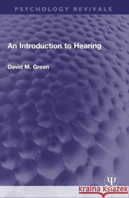 An Introduction to Hearing David M. Green 9780367764845 Routledge - książka