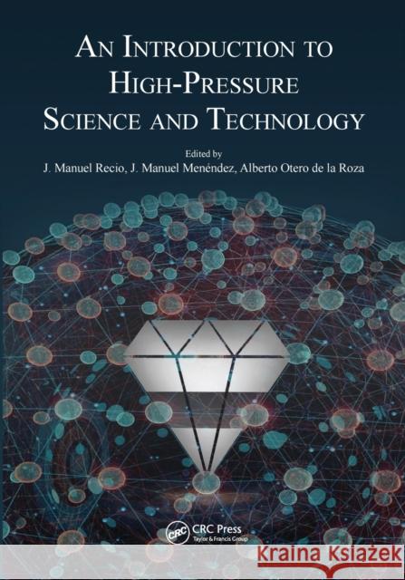 An Introduction to High-Pressure Science and Technology Jose Manuel Recio Jose Manuel Menendez Alberto Oter 9780367575397 CRC Press - książka