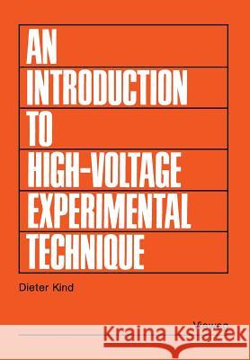 An Introduction to High-Voltage Experimental Technique: Textbook for Electrical Engineers Kind, Dieter 9783528083830 Informatica International, Inc. - książka