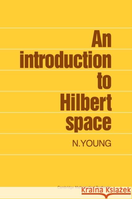 An Introduction to Hilbert Space N Young 9780521337175  - książka